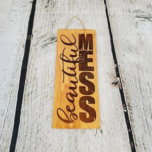Beautiful Mess 3x7in Wood Sign